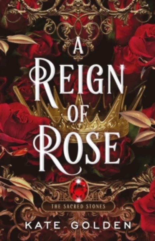 Image of A Reign of Rose : An addictive enemies-to-lovers fantasy romance (The Sacred Stones, Book 3) Hardback