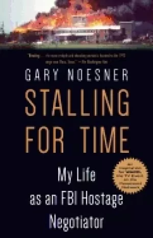 Image of stalling for time my life as an fbi hostage negotiator