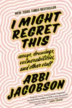 Image of I might regret this - Abbi Jacobson - Hardback - Used