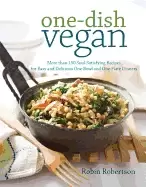 Image of one dish vegan more than 150 soul satisfying recipes for easy and delicious