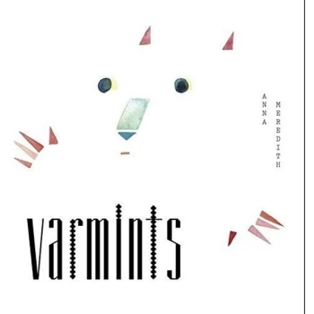 Image of Anna Meredith - Varmints Vinyl