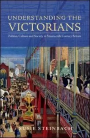 Image of Understanding the Victorians by Susie L. Steinbach