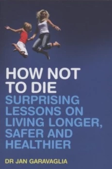 Image of How Not to Die by Jan Garavaglia Paperback