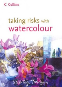 Image of Taking Risks with Watercolour by Shirley Trevena Hardback