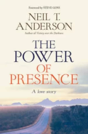 Image of The power of presence by Dr. Neil T. Anderson