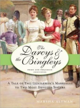 Image of The Darcys and the Bingleys by Marsha Altman and Jane Austen Paperback