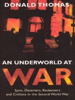 Image of An Underworld at War by Donald Thomas Hardback