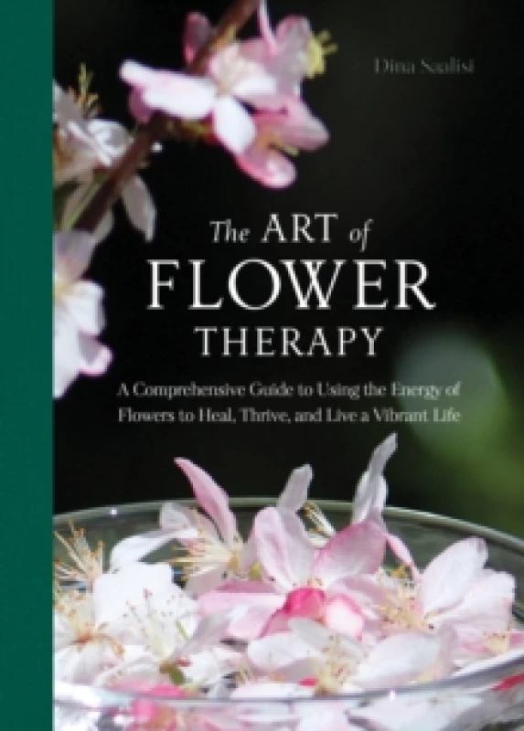 Image of The Art of Flower Therapy. Hardback. By Dina Saalisi Books