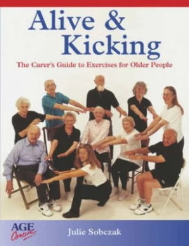 Image of Alive and Kicking by Julie Sobczak and Age Concern England Paperback