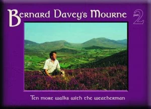 Image of Bernard Daveys Mourne. Part 2 Ten More Walks with the Weatherman by Bernard Davey Book