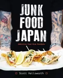 Image of Junk Food Japan : Addictive Food from Kurobuta