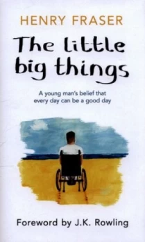 Image of The Little Big Things by Henry Fraser Hardback