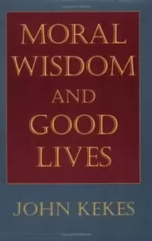 Image of Moral wisdom and good lives by John Kekes
