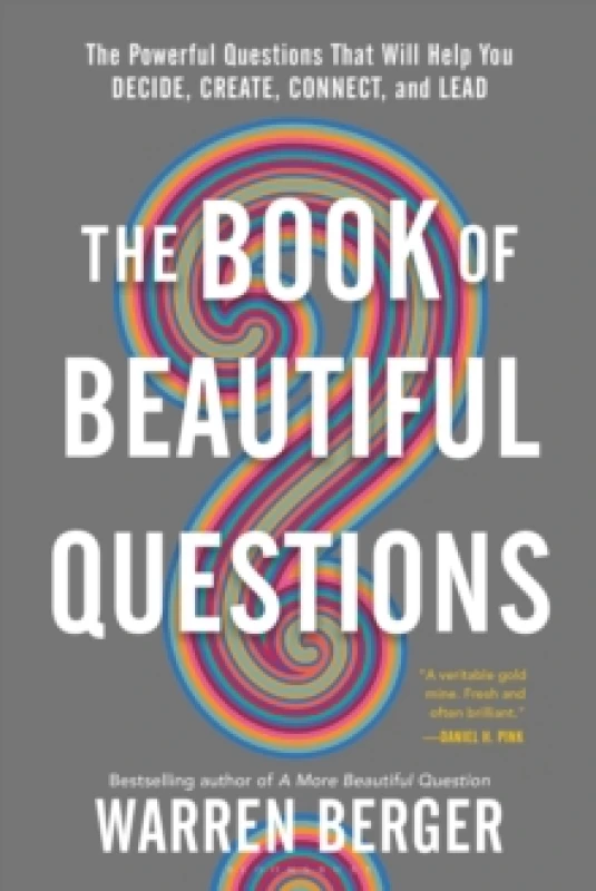 Image of The Book of Beautiful Questions : The Powerful Questions That Will Help You Decide, Create, Connect, and Lead Paperback / softback