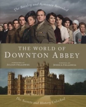 Image of The World of Downton Abbey by Jessica Fellowes Hardback