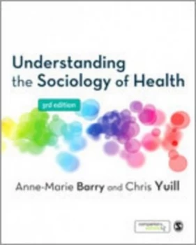 Image of Understanding the Sociology of Health by Anne-Marie Barry Paperback