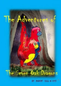 Image of The Adventures of the Seven Oak Dragons by Robert Hill Paperback