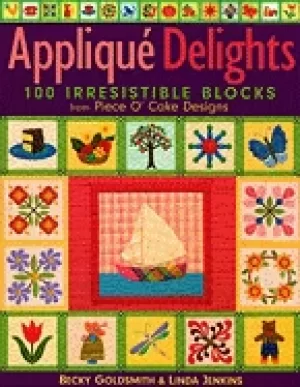Image of applique delights 100 irresistible blocks from piece o cake designs