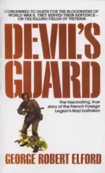 Image of Devil's Guard : The Fascinating, True Story of the French Foreign Legions Nazi Battalion