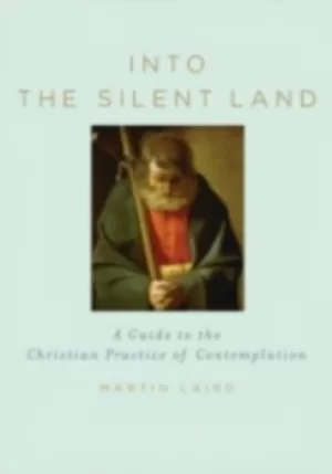Image of Into the Silent Land by Professor of Early Christian Studies Department of Theology and Religi