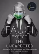 Image of fauci expect the unexpected ten lessons on truth service and the way forwar