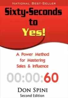 Image of Sixty-Seconds to Yes : A Powerful Method for Sales and Influence
