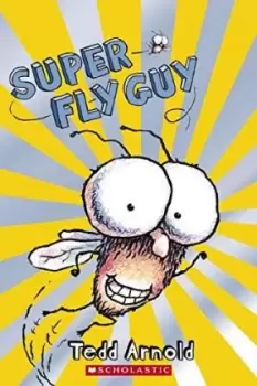 Image of Fly Guy Scholastic Reader: Level 2 Super Fly Guy by Tedd Arnold