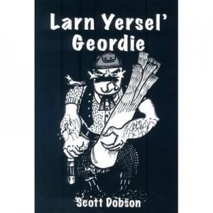Image of Larn Yersel Geordie by Scott Dobson Paperback