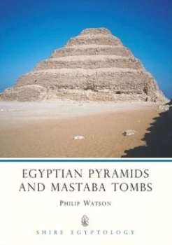 Image of Egyptian Pyramids and Mastaba Tombs of the Old and Middle Kingdoms by Philip J. Watson Paperback