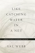 Image of like catching water in a net human attempts to describe the divine