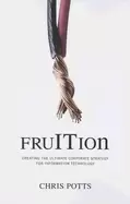 Image of fruition creating the ultimate corporate strategy for information technolog