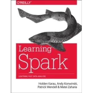 Image of Learning Spark: Lightning-Fast Big Data Analysis by Holden Karau, Mark Hamstra, Matei Zaharia, Andy Kowinski (Paperback,...