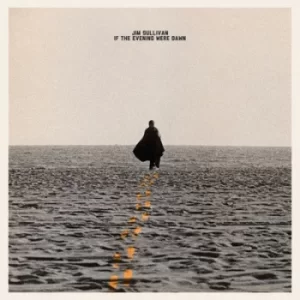 Image of If the Evening Were Dawn by Jim Sullivan CD Album