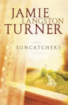 Image of Suncatchers by Jamie L Turner Paperback