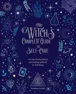 Image of witchs complete guide to self care everyday healing rituals and soothing sp