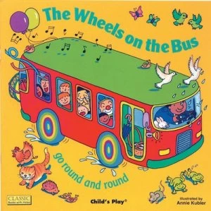 Image of The Wheels on the Bus Go Round and Round by Annie Kubler Book