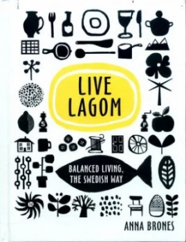 Image of Live Lagom by Anna Brones Hardback