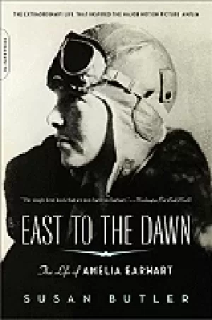 Image of east to the dawn the life of amelia earhart