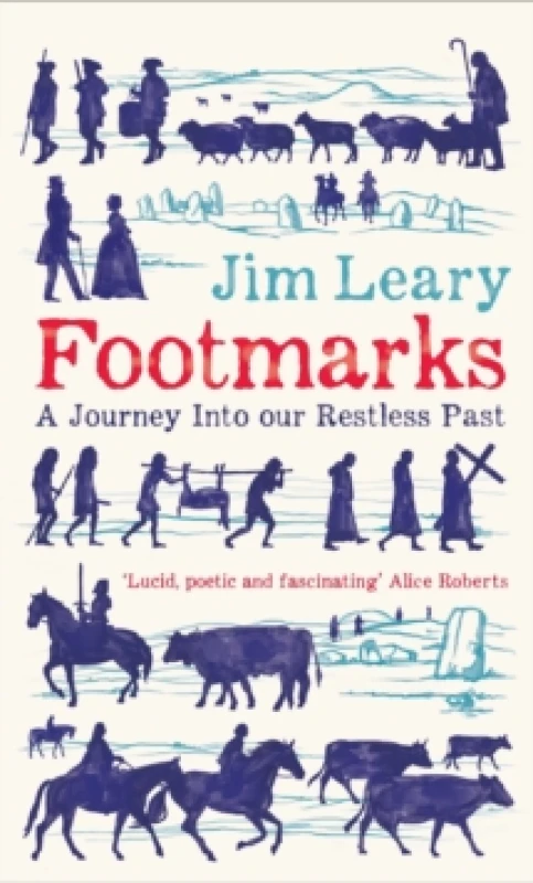Image of Footmarks : A Journey Into our Restless Past Hardback