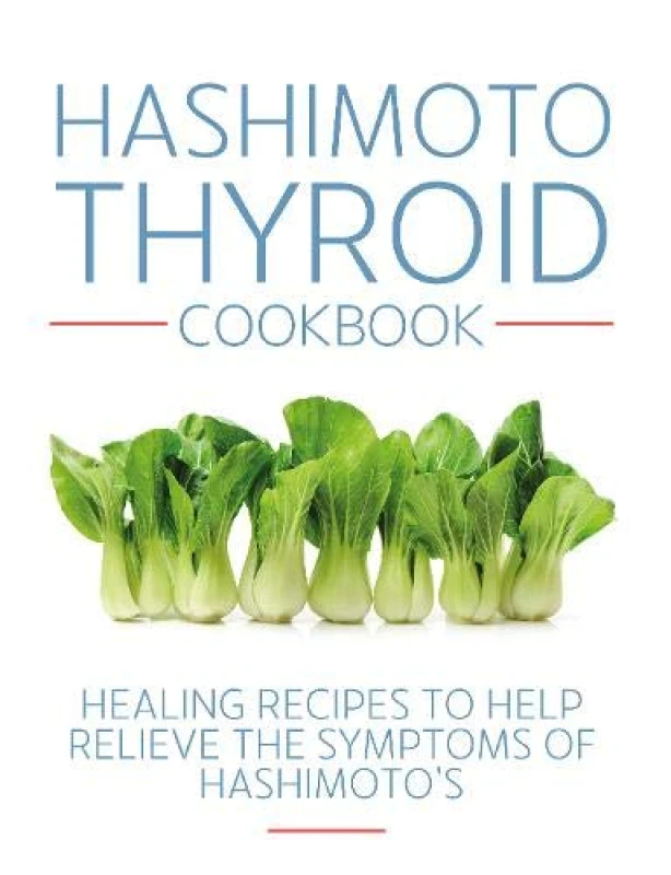 Image of Hashimoto Thyroid Cookbook: Healing recipes to help relieve by Izabella Wentz Pharm D Izabella Wentz PharmD Books