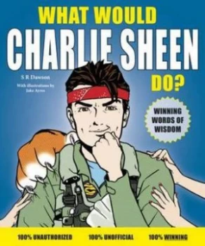 Image of What Would Charlie Sheen Do by Sr Dawson Paperback