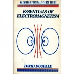 Image of Essentials of Electromagnetism by David Dugdale Paperback