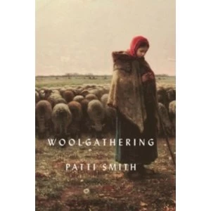 Image of Woolgathering by Patti Smith (Hardback, 2012)