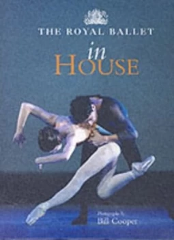 Image of The Royal Ballet in House by Bill Cooper Hardback