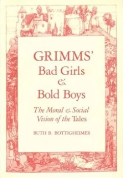Image of Grimms bad girls & bold boys by Ruth B Bottigheimer