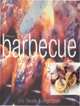 Image of Barbecue by Eric Treuille and Birgit Erath and Ian Oleary Hardback