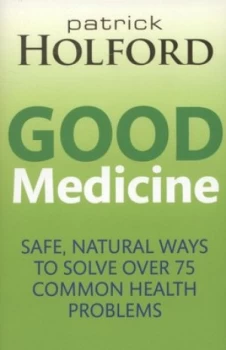 Image of Good Medicine by Patrick Holford Paperback