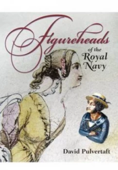 Image of Figureheads of the Royal Navy by David Pulvertaft