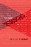 Image of injustices of rape how activists responded to sexual violence 1950 1980
