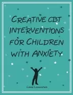 Image of creative cbt interventions for children with anxiety